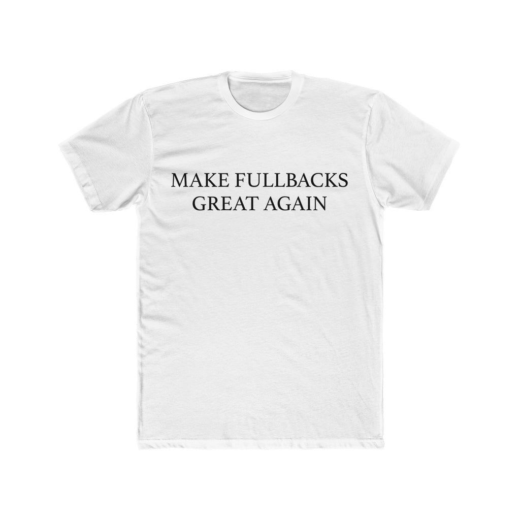 MFGA White T-Shirt-Make Fullbacks Great Again by Keith Smith